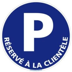 Panneau Parking Réservé à La Clientèle - Plastique PVC 1 Mm - Diamètre 240 Mm