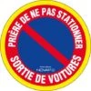Panneau Prière De Ne Pas Stationner Sortie De Voitures - Haute Visibilité - Ø 300mm - 4090122